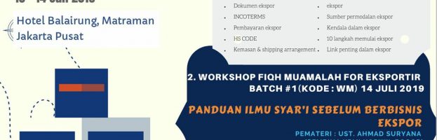 Workshop Bisnis Ekspor (Batch 50) & Workshop Fiqih Muamalah For Exporter (Batch 1) KPMI Jakarta